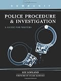 Police Procedure & Investigation: A Guide for Writers (Howdunit)