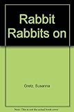 Rabbit rabbits on
