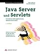 Java Server und Servlets . Portierbare Web-Applikationen effizient entwickeln