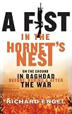 Fist In the Hornet's Nest, A: On the Ground In Baghdad Before, During & After the War