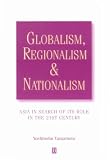 Globalism, Regionalism and Nationalism: Asia in Search of Its Role in the 21st Century