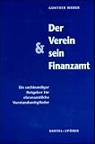 Der Verein und sein Finanzamt. Ein sachkundiger Ratgeber für ehrenamtliche Vorstandsmitglieder