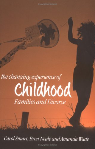 The Changing Experience of Childhood: Families and Divorce