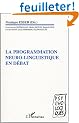 La programmation neuro-linguistique en d�bat : Rep�res cliniques, scientifiques et philosophiques