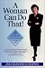 A Woman Can Do That! 10 Strategies for Creating Success in Your Life