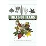 Trees of Texas: An Easy Guide to Leaf Identification (W L Moody, Jr, Natural History Series)