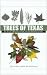 Trees of Texas: An Easy Guide to Leaf Identification (W. L. Moody Jr. Natural History Series)