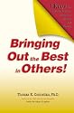 Bringing Out the Best in Others!: 3 Keys for Business Leaders, Educators, Coaches and Parents