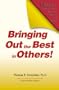 Bringing Out the Best in Others!: 3 Keys for Business Leaders, Educators, Coaches and Parents