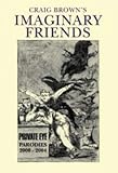 Craig Brown's imaginary friends : parodies 2000-2004