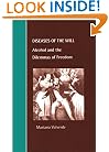 Diseases of the Will: Alcohol and the Dilemmas of Freedom (Cambridge Studies in Law and Society)