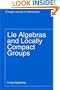 Lie Algebras and Locally Compact Groups (Chicago Lectures in Mathematics)