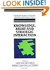 Knowledge, Belief, and Strategic Interaction (Cambridge Studies in Probability, Induction and Decision Theory)