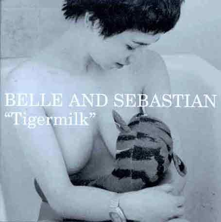 Belle and Sebastian - Tigermilk - Zortam Music Belle and Sebastian - Tigermilk - Zortam Music