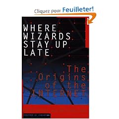 Where Wizards Stay Up Late: The Origins of the Internet