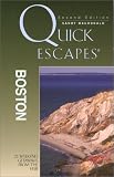 Quick Escapes Boston, 2nd: 25 Weekend Getaways from the Hub