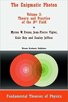 The Enigmatic Photon: Theory and Practice of the B(3) Field v. 3 (Fundamental Theories of Physics)