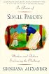 In Praise of Single Parents: Mothers and Fathers Embracing the Challenge