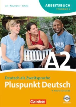 Cornelsen Verlag Pluspunkt Deutsch - Neue Ausgabe: A2: Teilband 2 - Arbeitsbuch mit L&ouml;sungen und CD: Europ&auml;ischer Referenzrahmen: A2