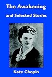 The Awakening And Selected Stories