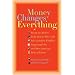 Money Changes Everything: Twenty-Two Writers Tackle the Last Taboo with Tales of Sudden Windfalls, Staggering Debts, and Other Surprising Turns of Fortune