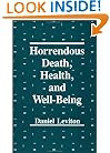 Horrendous Death, Health And Well Being (Series in Death Education, Aging and Health Care)