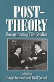 Post-theory: Reconstructing Film Studies (Wisconsin Studies in Film)