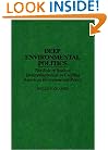 Deep Environmental Politics: The Role of Radical Environmentalism in Crafting American Environmental Policy
