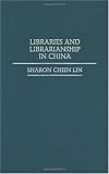 Libraries and Librarianship in China