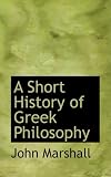 A Short History of Greek Philosophy