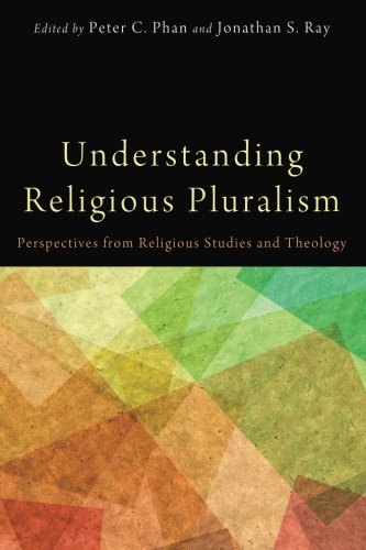 Understanding Religious Pluralism: Perspectives from Religious Studies and Theology
