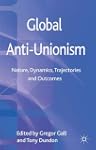 Global Anti-Unionism: Nature, Dynamic...