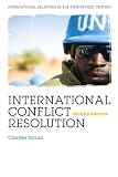 International Conflict Resolution 2nd Ed. (International Relations For The 21St Century)