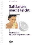 Produkt-Bild: Saftfasten macht leicht: Die Frischkur f&uuml;r Geist, K&ouml;rper und Seele