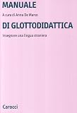 Manuale di glottodidattica. Insegnare una lingua straniera (Università)