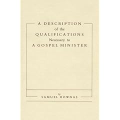 A Description of the Qualifications Necessary to a Gospel Minister: Advice to Ministers and Elders Among the People Called Quakers