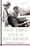 The Lost Life of Eva Braun Angela Lambert