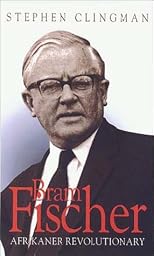 Bram Fischer : Afrikaner Revolutionary