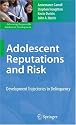 Adolescent Reputations and Risk: Developmental Trajectories to Delinquency (Advancing Responsible Adolescent Development)