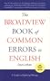 The Broadview Book of Common Errors in English 5/e A Guide to Righting Wrongs