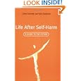 Life After Self-Harm: A Guide to the Future by Ulrike Schmidt and Kate Davidson