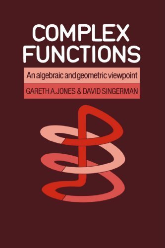 Complex Functions: An Algebraic and Geometric Viewpoint by Gareth A. Jones (2010-11-18)