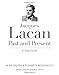 Jacques Lacan, Past and Present: A Dialogue