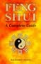 Feng Shui: A Complete Guide (Beginners Guide)
