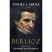Berlioz: Servitude and Greatness, 1832-1869 v. 2