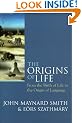 The Origins of Life: From the Birth of Life to the Origin of Language