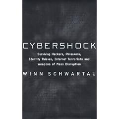 Cybershock: Surviving Hackers, Phreakers, Identity Thieves, Internet Terrorists And Weapons Of Mass Disruption
