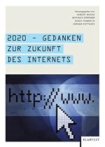 2020 - Gedanken zur Zukunft des Internets