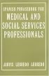 Spanish Phrasebook for Medical and Social Services Professionals