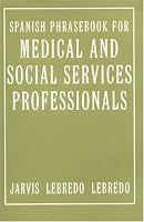 Spanish Phrasebook for Medical and Social Services Professionals
